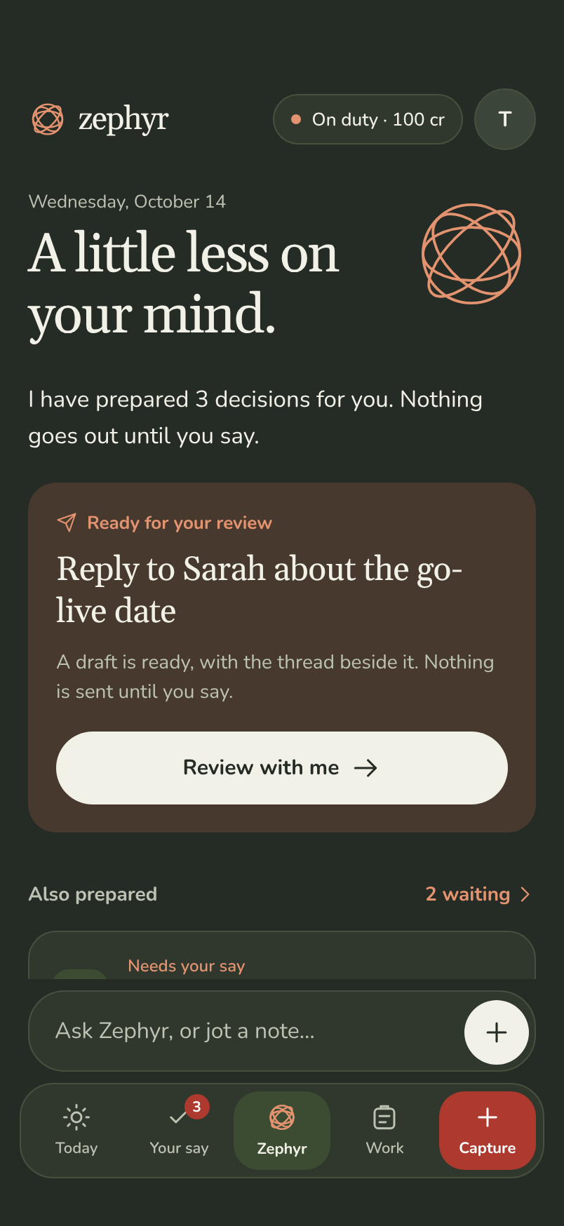 The Zephyr home screen: a short brief, one reply ready for review and the decisions also prepared.